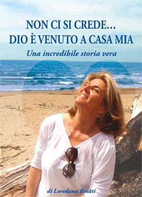 Non ci si crede.. Dio è venuto a casa mia